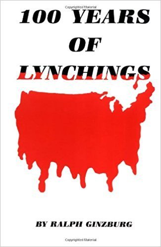 100 Years of Lynchings by: Ralph Ginzburg